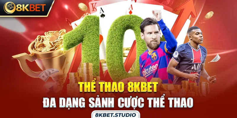 Thể thao 8kbet - Đa dạng sảnh cược thể thao