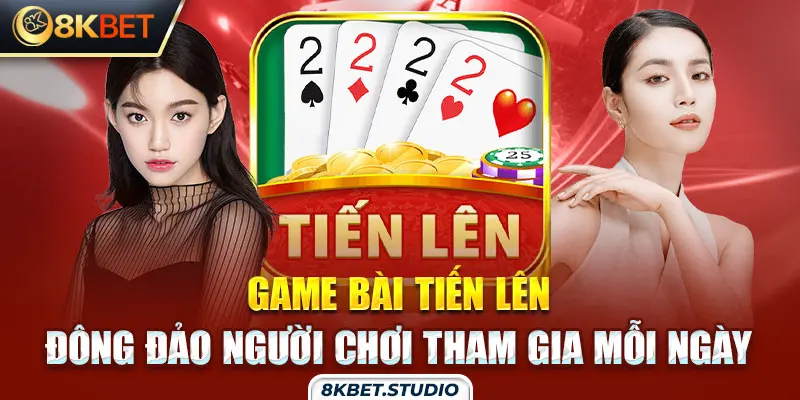 Game bài tiến lên - Đông đảo người chơi tham gia mỗi ngày